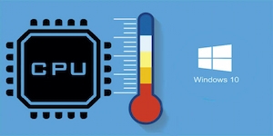 Cách đo nhiệt độ CPU máy tính đơn giản, hiệu quả